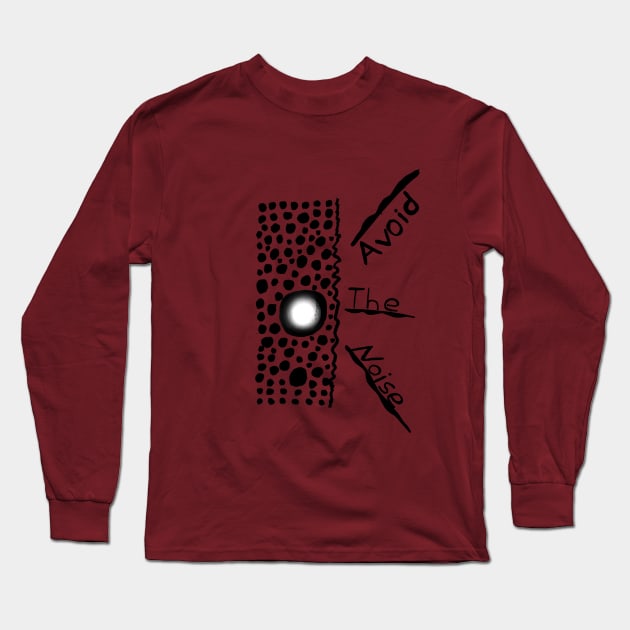 Avoid The Noise Long Sleeve T-Shirt by IanWylie87